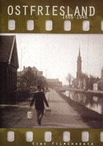 Film: Ostfriesland 1866-1946 - Eine Filmchronik