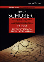 Film: Franz Schubert - The Trout / The Greatest Love &
