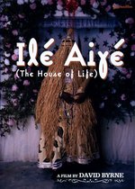 Film: David Byrne - Ile Aiye/The House of Life