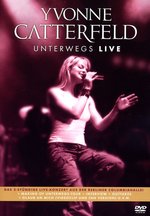 Film: Yvonne Catterfeld - Unterwegs/Live