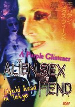 Film: Alien Sex Fiends - A Purple Glistener & Liquid H