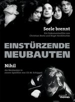 Film: Einstürzende Neubauten - Seele brennt/Nihil