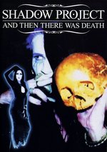 Film: Shadow Project - And Then There Was Death