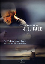 Film: J.J. Cale - To Tulsa And Back/On tour with ...