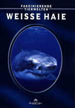 Film: Weisse Haie - Faszinierende Tierwelten