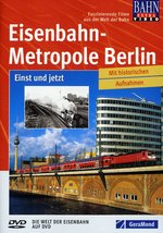 Film: Eisenbahn-Metropole Berlin