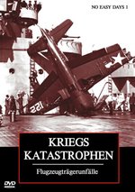 Film: Kriegskatastrophen - Flugzeugträgerunfälle