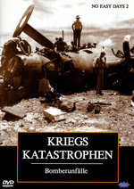 Film: Kriegskatastrophen - Bomberunfälle