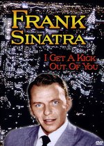 Film: Frank Sinatra - I Get A Kick Out Of You