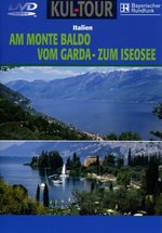 Film: Am Monte Baldo/Vom Garda- zum Iseosee -Kult-Tour