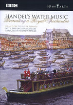 Film: Händels Water Music - Recreating A Royal Spectac