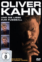 Film: Oliver Kahn und die Liebe zum Fussball
