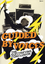 Film: Guided By Voices - The Electrifying Conclusion