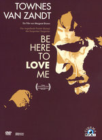 Film: Townes van Zandt - Be Here To Love Me (OmU)