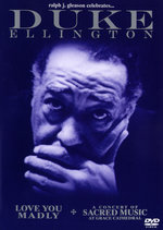 Film: Duke Ellington - Love You Madly/Sacred Music