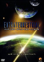 Film: Extraterrestrial - Auf der Spur der Aliens
