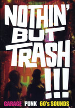Film: Nothin' But Trash - Garage Punk 60's Sounds