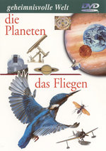 Film: Geheimnisvolle Welt - Die Planeten/Das Fliegen