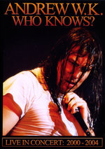Film: Andrew W.K. - Who Knows?/Live in Concert
