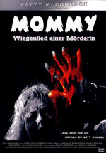 Film: Mommy - Wiegenlied einer Mörderin