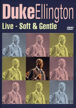 Film: Duke Ellington - Live/Soft & Gentle