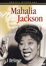 Film: Mahalia Jackson - I Believe