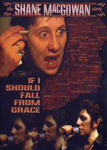 Film: The Shane MacGowan Story - If I Should Fall From