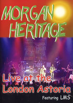 Film: Morgan Heritage - Live At The London Astoria