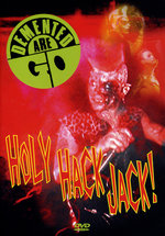 Film: Demented Are Go - Holy Hack Jack