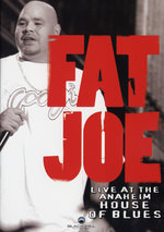 Film: Fat Joe - Live at the Anaheim House of Blues