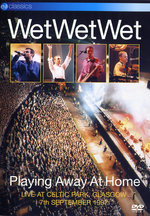 Film: Wet Wet Wet - Playing away at Home
