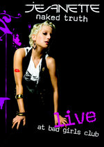 Film: Jeanette - Naked Truth/Live at bad girls club