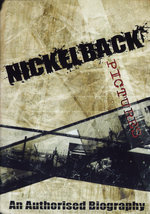 Film: Nickelback - Pictures/An Authorised Biography