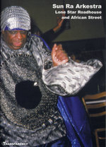 Film: Sun Ra Arkestra - Lone Star Roadhouse and ...