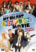 Film: My big fat independent Movie