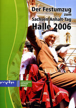 Film: Der Festumzug zum Sachsen-Anhalt-Tag Halle 2006