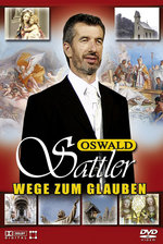 Film: Oswald Sattler - Wege zum Glauben