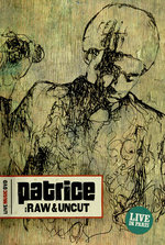 Film: Patrice - Raw & Uncut/Live in Paris
