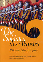 Film: Die Soldaten des Papstes - 500 Jahre Schweizer..