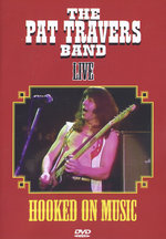Film: The Pat Travers Band - Hooked On Music/Live
