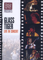 Film: Glass Tiger - Live in Concert