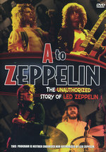 Film: Led Zeppelin - A To Zeppelin/The Unauthorized...