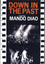 Film: Mando Diao - Down in the Past