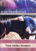 Film: Wachgeküsst - Tiere helfen Kindern