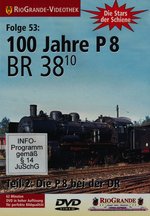 Film: 100 Jahre P 8 - BR 38.10 Teil 2