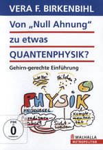 Film: Von Null Ahnung zu etwas Quanten...?/Birkenbihl