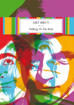 Film: Art Brut - Talking to the Kids