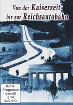 Film: Von der Kaiserzeit bis zur Reichsautobahn