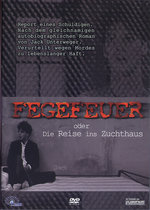 Film: Fegefeuer oder die Reise ins Zuchthaus