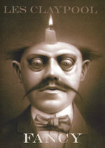 Film: Les Claypool - Fancy